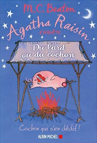 Agatha Raisin enquête T.22: Du lard ou du cochon