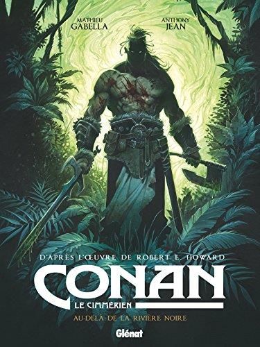 Conan le Cimmérien - T3 : Au-delà de la rivière noire