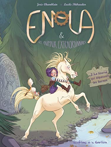 Enola & les animaux extraordinaires - T2 : La licorne qui dépassait les bornes