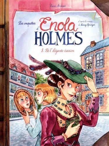 Enquêtes d'Enola Holmes (Les) - T8 : Et l'élégante évasion