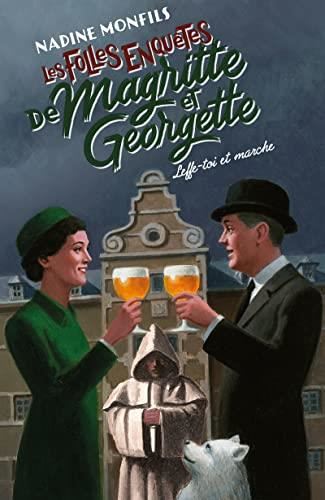 Folles enquêtes de Magritte et Georgette (Les) T.05 : Leffe-toi et marche !
