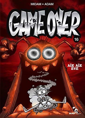 Game Over Tome 16 : Aîe Aîe Eye