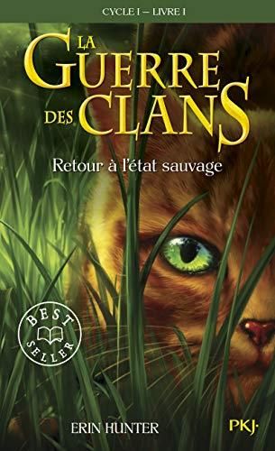 Guerre des Clans (La) - Cycle 1 - T1 : Retour à l'état sauvage