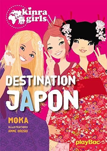 Kinra Girls : Destination Japon
