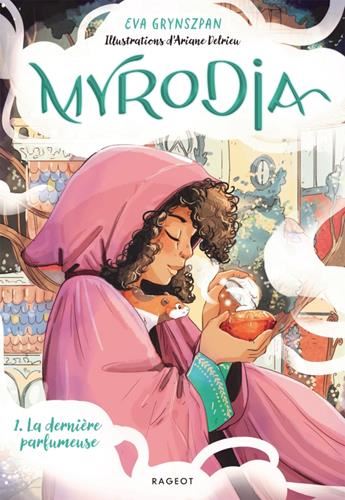 La Myridia - T1 : Dernière parfumeuse