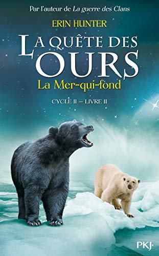 La Quête des ours cycle 2 livre 2: La Mer-qui-fond