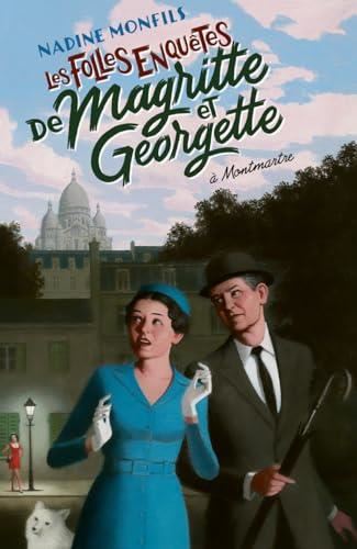 Les Folles enquêtes de Magritte et Georgette à Montmartre
