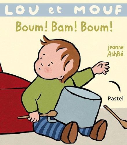 Lou et Mouf : Boum ! Bam ! Boum !