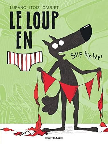 Loup en Slip (Le) - T3 : Slip hip hip !