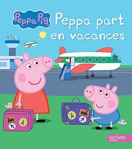 Peppa Pig : Peppa part en vacances
