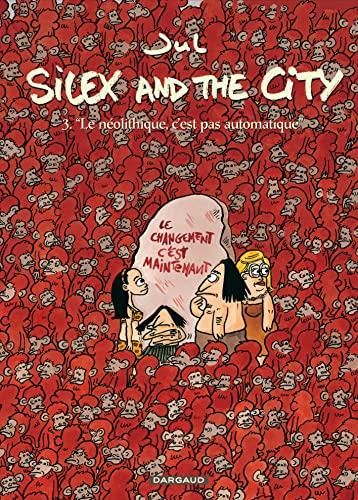 Silex and the City: Le néolithique, c'est pas automatique